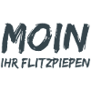 Moin Ihr Flitzpiepen!