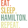 Eat Sleep Hamilton Repeat