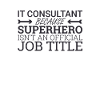 "IT Consultant Superhero | IT Consultant"