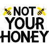Not Your Honey