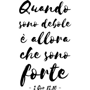 Quando sono debole allora sono forte N
