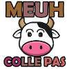 Meuh colle pas!