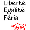 Liberté Egalité Féria