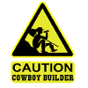 Caution - Cowboy Builder