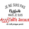 Pas parfaite mais assistante sociale