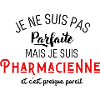 Pas parfaite mais pharmacienne