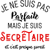 Pas parfaite mais secrétaire