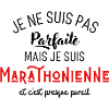 Pas parfaite mais marathonienne