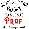 Pas parfaite mais prof