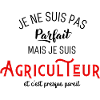Pas parfait mais agriculteur