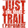 Just One more Trail