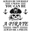 If You Can - Always Be A Pirate