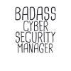 "Cybersecurity Manager Badass | Cybersecurity"