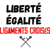 Liberté Egalité Ligaments Croisés