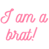 I am a brat