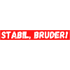 Stabil, Bruder!