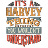 It's A Harvey Thing You Wouldnt Understand -