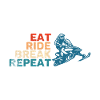 Snowmobile Eat Ride Break Repeat