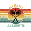 Je peux pas j'ai badminton
