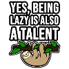 Talent? Lazy as a sloth