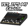 Yes, It's My Fault Sound Engineer Mixer Funny