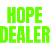 Hope Dealer - Christian Quotes