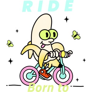 Banane à vélo - Born to ride (né(e) pour rouler)