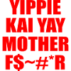 Yippie kai yay movie quote