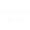 Happy Birthday