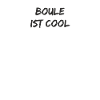 Boule - Boule ist cool
