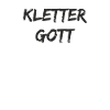 Klettern - Kletter Gott