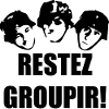 RESTEZ GROUPIR!