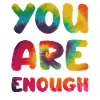 You are enough