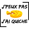 J'peux pas j'ai quiche
