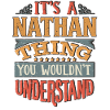 It's A Nathan Thing You Wouldnt Understand -