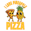 I Love Pineapple Pizza