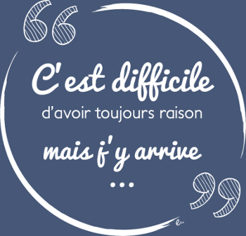 Toujours Raison : Le Défi Quotidien (Humour)