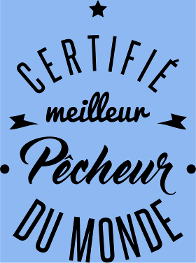 Motif Certifié Meilleur Pêcheur personnalisé sur vêtement