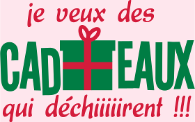 Motif Je Veux des Cadeaux Qui Déchirent ! personnalisé sur vêtement