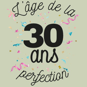 30 Ans : L'Âge de la Perfection