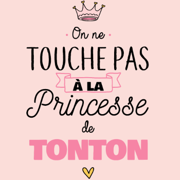 La Princesse de Tonton - Touche Pas !