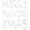 MERRY FUCKING XMAS