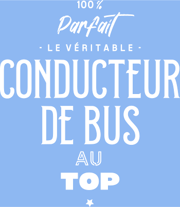 Le Chauffeur de Bus au Top