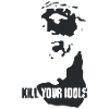Kill your idols
