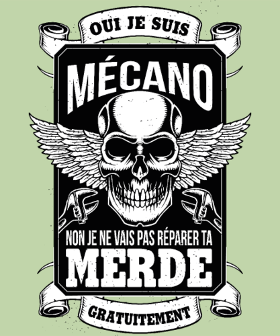 Motif Oui Je suis Mécano, je ne vais pas Réparer ta Merde Gratuitement - Humour Garagiste personnalisé sur vêtement