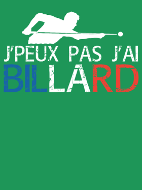 Motif J'peux Pas, J'ai Billard ! T-shirt Humour Passion à imprimer
