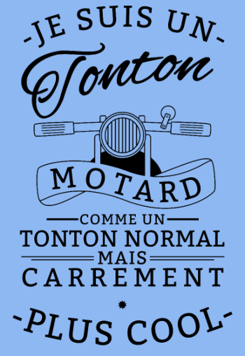 T-shirt Tonton Motard : Carrément le Plus Cool !
