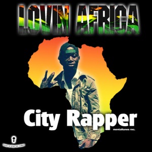 City Rapper Lovin Africa mentaltunes rec.