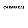 Ich darf das