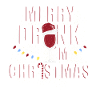 Merry Drunk I´m Christmas